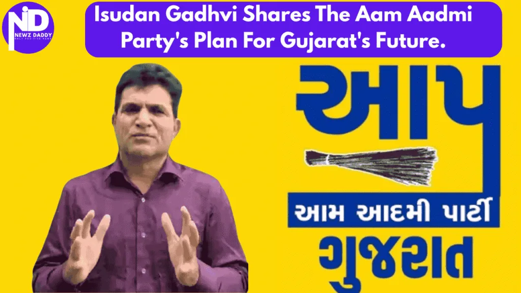 Isudan Gadhvi Shares The Aam Aadmi Party's Plan For Gujarat's Future