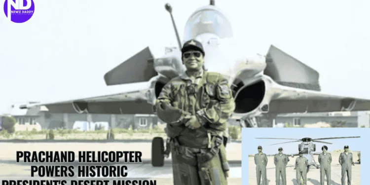 Prachand helicopter powers historic President's desert mission
