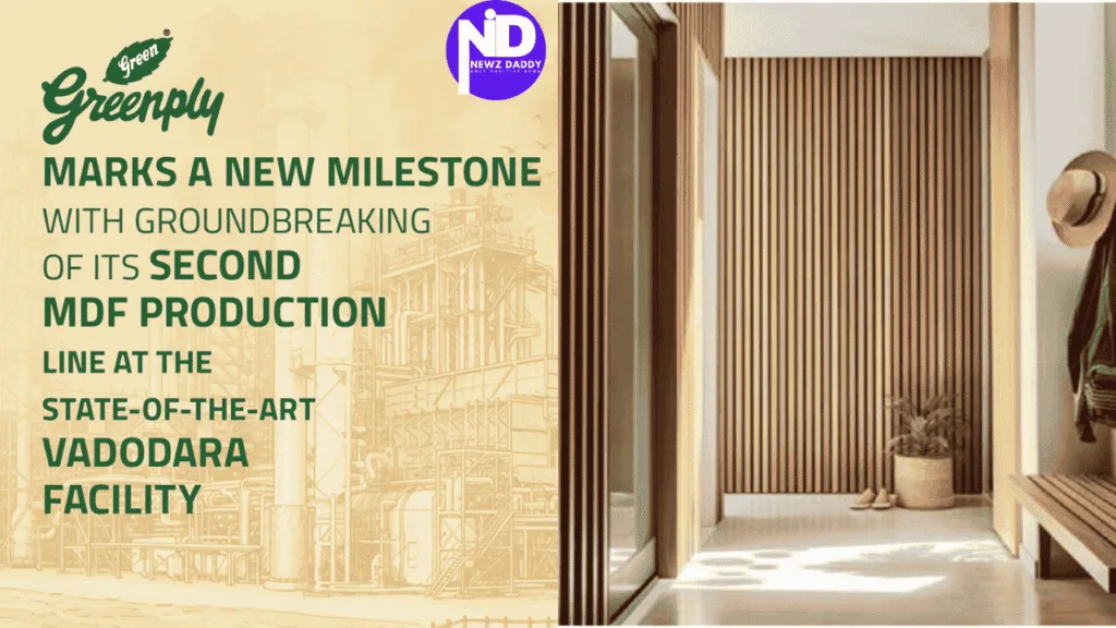 Greenply Brings New Energy to Gujarat’s MDF Industry