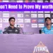 I don't need to prove my worth Shubhman Gill