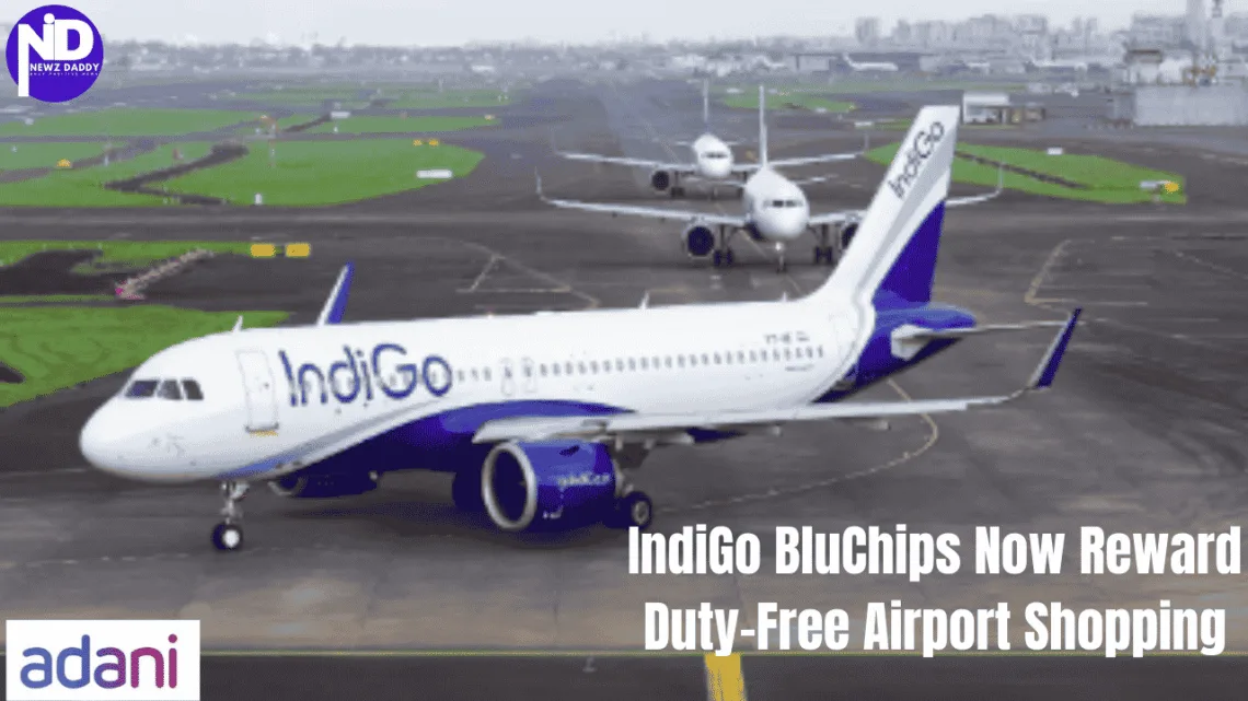 IndiGo BluChips Now Reward Duty-Free Airport Shopping