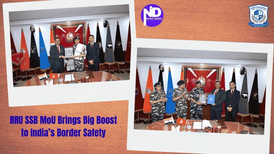 RRU SSB MoU Brings Big Boost to India’s Border Safety