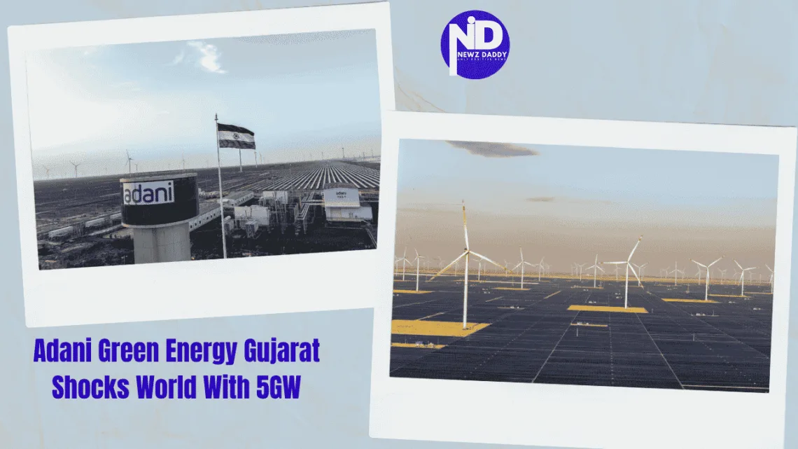 Adani Green Energy Gujarat Shocks World With 5GW