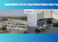 Adani Mundra Port Car Export Record Makes India Proud