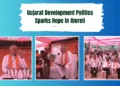 Gujarat Development Politics Sparks Hope in Amreli
