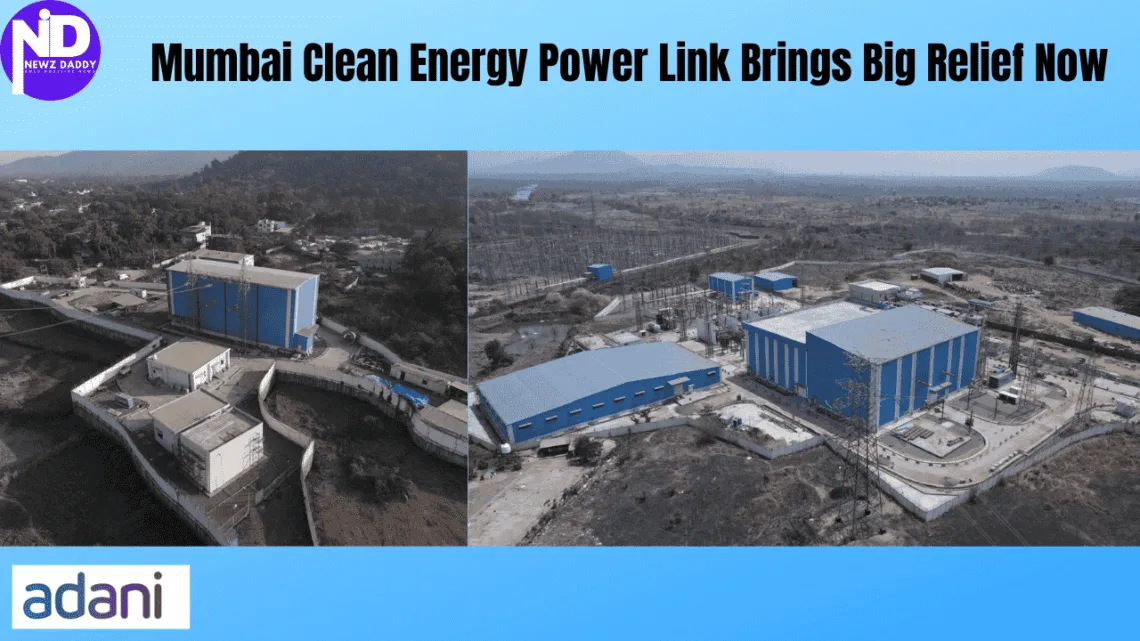 Mumbai Clean Energy Power Link Brings Big Relief Now