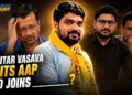 Chaitar Vasava From AAP TO Tribal Party