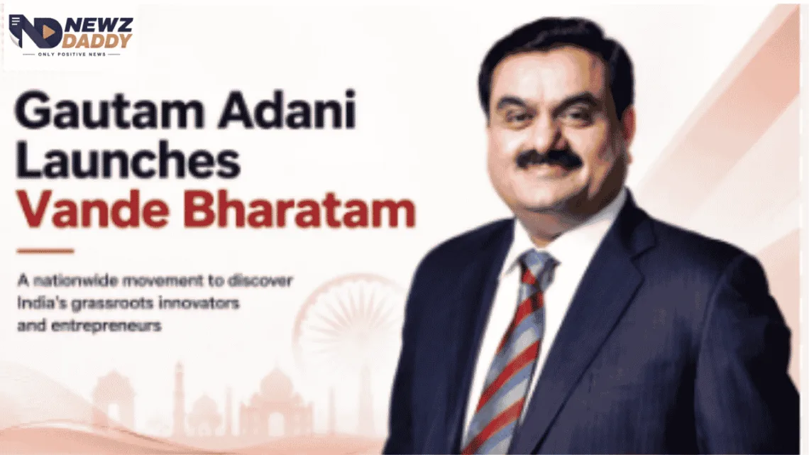 Vande Bharatam Launched by Gautam Adani Across India