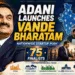 Vande Bharatam, An Initiative By Gautam Adani